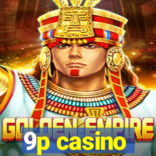 9p casino